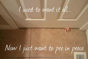 be able to use the loo without my child deciding to visit me